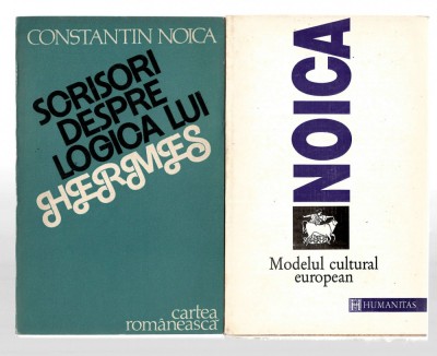 Modelul cultural european+ Scrisori despre logica lui Hermes - C-tin Noica pach. foto