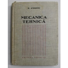 MECANICA TEHNICA de MIHAIL ATANASIU , 1969