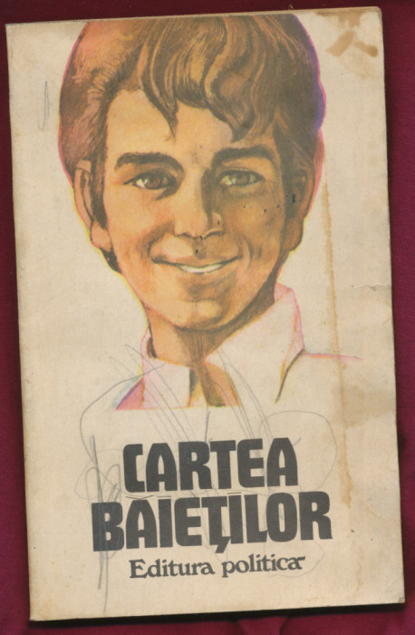 &quot;Cartea băieţilor&quot; - colectiv de autori - Editura Politică, 1982.