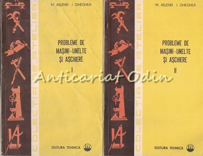 Probleme De Masini-Unelte Si Aschiere I, II - M. Aelenei, I. Gherghea