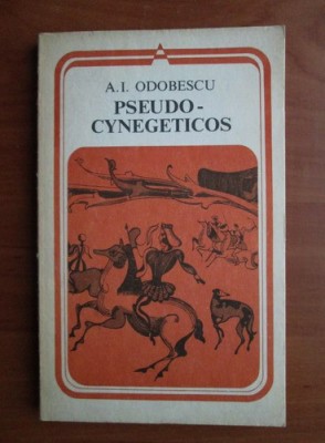 A. I. Odobescu - Pseudo cynegeticos foto