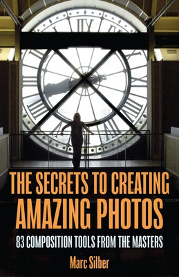The the Secrets to Making Creative Photos: 85 Composition Tools from the Masters foto