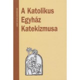 A katolikus egyh&aacute;z katekizmusa