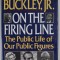 ON THE FIRING LINE , THE PUBLIC LIFE OR OUR PUBLIC FIGURES by WILLIAM F. BUCKLEY , JR. , 1989