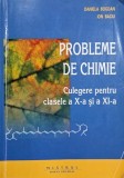 Probleme de chimie. Culegere pentru clasele a X-a si a XI-a - Daniela Bogdan, Ion Baciu (putin uzata)