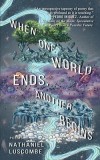 When One World Ends, Another Begins