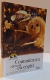 COMUNICAREA EFICIENTA CU COPIII , ACASA SI LA SCOALA , 2002