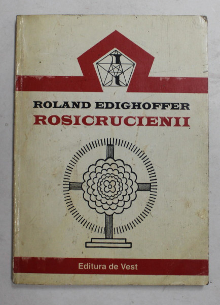 ROSICRUCIENII de ROLAND EDIGHOFFER , Timisoara 1995