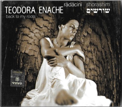 CD Teodora Enache &amp;lrm;&amp;ndash; Rădăcini/Shorashim - Back To My Roots, original foto