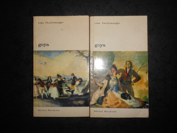 LION FEUCHTWANGER - GOYA SAU DRUMUL SPINOS AL CUNOASTERII 2 volume