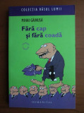Mihai Gainusa - Fara cap si fara coada, Humanitas