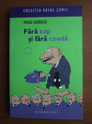 Mihai Gainusa - Fara cap si fara coada foto