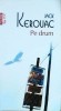 Pe drum - Jack Kerouac, Polirom, 2012, Roman Beletristica, Top 10+ - Generatia Beat, Aventura si Libertate