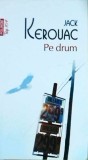 Jack Kerouac - Pe drum