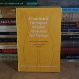 dr. NINA BROCHMAN - FRUMOSUL (NE) SPUS DESPRE MUNTELE VENUS , 2018 *