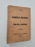 Carte veche 1918 C Stere Marele rasboiu si politica Romaniei