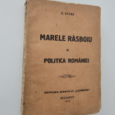 Carte veche 1918 C Stere Marele rasboiu si politica Romaniei