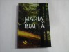 Magia Inalta - Paul Stefanescu, Editura Miracol, 1997, 366 pagini - Carte Spiritualitate si Ezoterism