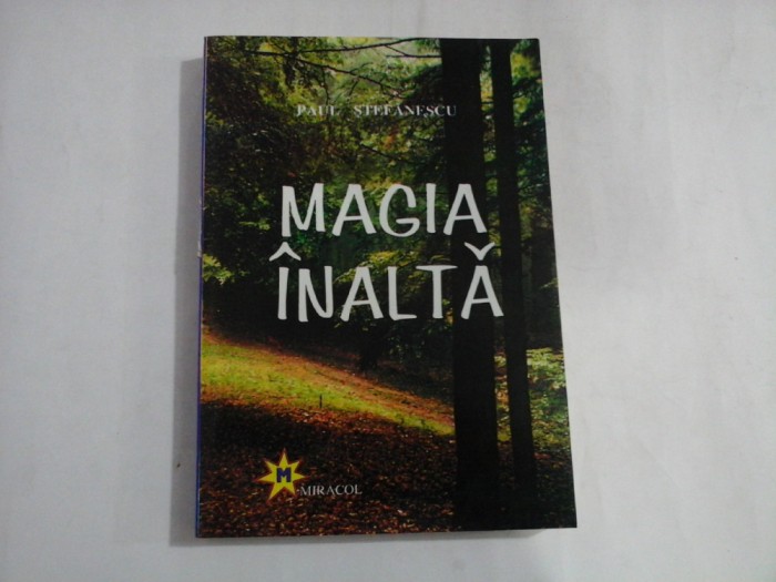 MAGIA INALTA - PAUL STEFANESCU