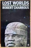 Cumpara ieftin Lost World: Scientific Secrets of the Ancients - Robert Charroux