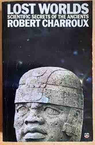 Lost World. Scientific Secrets of the Ancients - Robert Charroux