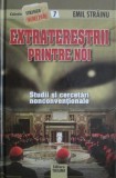 Extraterestrii printre noi - Emil Strainu, Editura Triumf, 2010, 320 pagini, spiritualitate si ezoterism