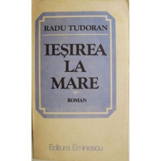 Iesirea la mare &ndash; Radu Tudoran
