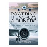 Cumpara ieftin Powering the World's Airliners Engine Developments from the Propeller to the Jet Age