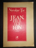 Nicolae Tic - Jean, fiul lui Ion (1978, prima editie)