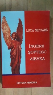 Ingerii soptesc aievea- Luca Nicoara foto