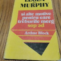 LEGEA LUI MURPHY si alte Motive pentru care Treburile Merg PE DOS - Arthur Block