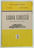 LIMBA ENGLEZA , MANUAL PENTRU ANUL III DE STUDIU de DORIS BUNACIU si GEORGIANA FARNOAGA , 1990