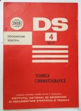 DS , CAIET DE DOCUMENTARE SELECTIVA , NR. 4 , CONTINE : TEHNICA CINEMATOGRAFICA , 1973