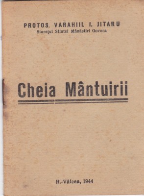 AS - PROTOS. VARAHIIL I. JITARU , STARETUL SFINTEI MANASTIRI GOVORA - CHEIA MANTUIRII foto