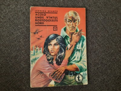 ACOLO UNDE VINTUL ROSTOGOLESTE NORII VOL 1 LEONIDA NEAMTU RF1/1 foto