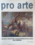Pro arte. Revista societatii colectionarilor de arta din Romania, nr. 16, 2006