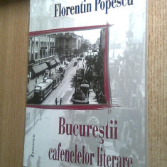 Bucurestii cafenelelor literare - Florentin Popescu (Editura Dominor, 2007)