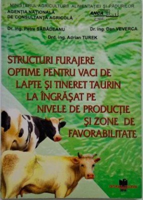 Structuri furajere optime pentru vaci de lapte si tineret taurin la ingrasat pe nivele de productie si zone de favorabilitate &amp;ndash; Petre Sabadeanu foto