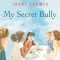 My Secret Bully