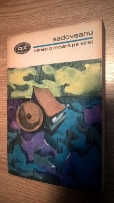 Mihail Sadoveanu - Venea o moara pe Siret (Editura pt Literatura, 1969; BPT 103) foto