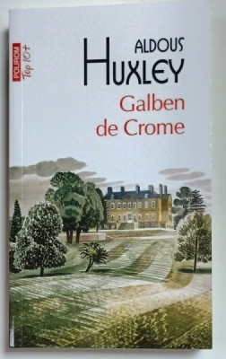 GALBEN DE CROME de ALDOUS HUXLEY , 2025 foto
