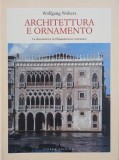 Architettura e ornamento. La decorazione nel Rinascimento veneziano - Wolfgang Wolters