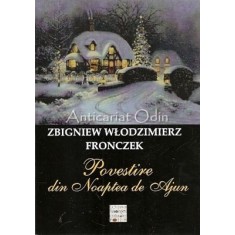 Povestire Din Noaptea De Ajun. Poezii Si Proze - Zbigniew Wlodzi
