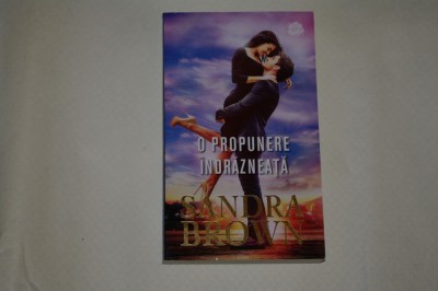 O propunere indrazneata - Sandra Brown - 2018 foto