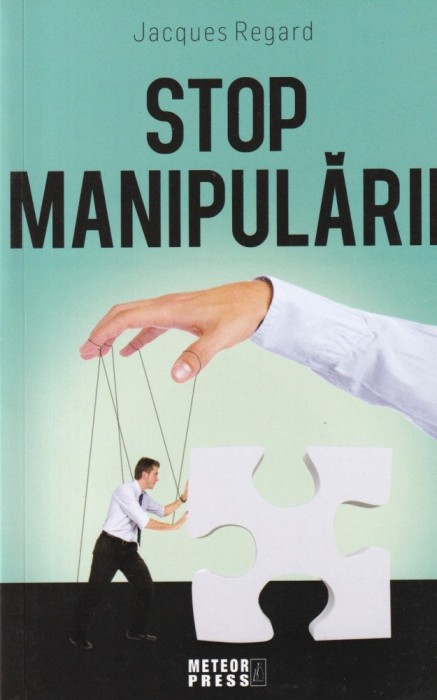Jacques Regard - Stop manipularii