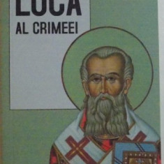 NOI MINUNI ALE SFANTULUI LUCA AL CRIMEEI, traducere din limba rusa de GHEORGHITA CIOCIOI, 2012