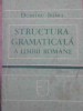 STRUCTURA GRAMATICALA A LIMBII ROMANE. NUMELE SI PRONUMELE, ADVERBUL-DUMITRU IRIMIA-228814