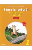 Start la lectura! Teste literare si aplicatii - Clasa 1 - Gabriela Barbulescu, Daniela Elena Ionita
