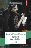 Tangoul Vechii Garzi - Arturo Perez-Reverte