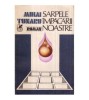 Mihai Tunaru - Sarpele impacarii noastre - 122565